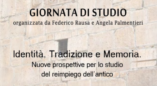 Identità, Tradizione e Memoria. Nuove prospettive per lo studio del reimpiego dell'antico