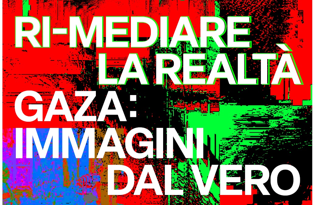 Immagine copertina dell'articolo Ciclo di seminari “Ri-mediare la realtà. Gaza: immagini dal vero”